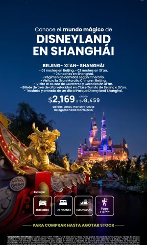 2025 - CHINA Y DISNEYLAND SHANGHÁI - (10D-09N) - Válido hasta agotar stock