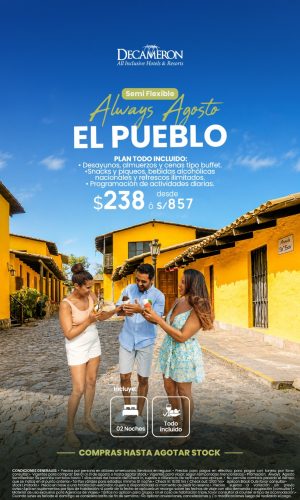 Always Agosto Semiflexible 2026 - Decameron El Pueblo - (03D-02N) - Válido del 01 al 31 de Agosto o hasta agotar stock
