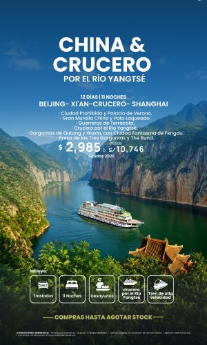 CHINA & CRUCERO POR EL RÍO YANGTSÉ - (12D-11N) - Válido hasta agotar stock