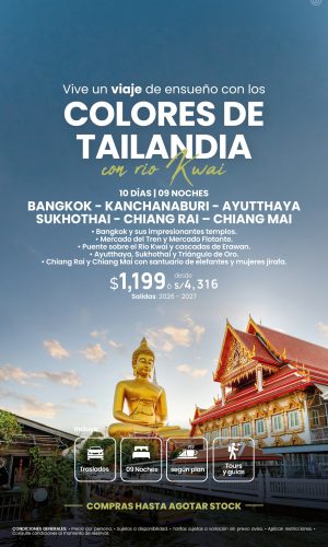 COLORES DE TAILANDIA CON RIO KWAI - (10D-09N) - Válido hasta agotar stock