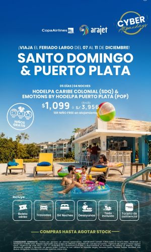 CYBER - Santo Domingo & Puerto Plata - Vía Arajet y COPA - (05D-04N) - (Del 07 al 11 Diciembre 2026) - Válido hasta agotar stock