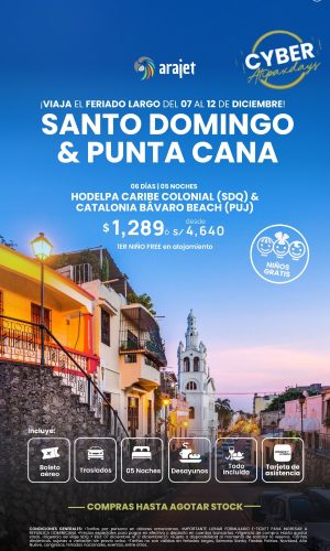 CYBER - Santo Domingo & Punta Cana con Arajet - (06D-05N) - (Del 07 al 12 Diciembre 2026) - Válido hasta agotar stock