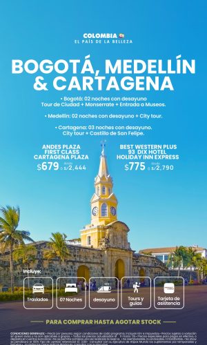Descubre Bogota Medellin y Cartagena - (08D-07N) - Válido hasta agotar stock o hasta el 20 Diciembre 2026