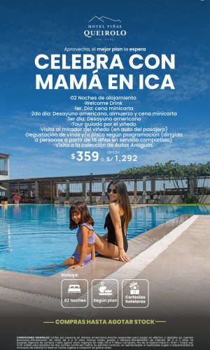 Día de la Madre 2026 - Ica Hotel Viñas Queirolo - (03D-02N) - (Del 09 al 11 Mayo) - Válido hasta agotar stock