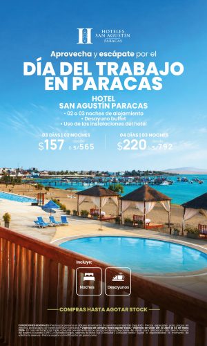 Día del Trabajo 2026 - Hotel San Agustín Paracas - (Del 30 Abril al 03 de Mayo 2026) - Válido hasta agotar stock