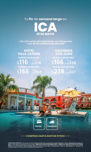Día del Trabajo 2026 - Ica - (Del 30 Abril al 03 Mayo 2026) - Válido hasta agotar stock