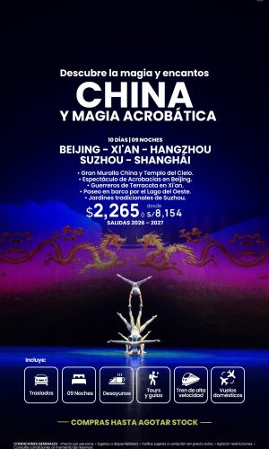 ENCANTOS DE CHINA Y MAGIA ACROBÁTICA - (10D-09N) - Válido hasta agotar stock