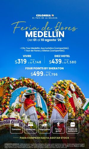 FERIA DE FLORES - MEDELLÍN - (04D-03N) - Válido hasta agotar stock o hasta el 20 Diciembre 2026