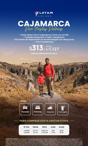 Fiestas Patrias 2026 - Cajamarca con LAN - (04D-03N) - (Del 26 al 29 de Julio 2026) - Válido hasta agotar stock