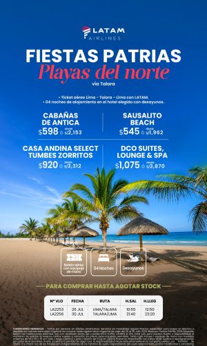 Fiestas Patrias 2026 - Playas del Norte vía Talara con LATAM - (05D-04N) - (Del 26 al 30 de Julio) - Válido hasta agotar stock