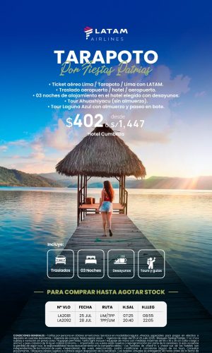 Fiestas Patrias 2026 - Tarapoto con LAN - (04D-03N) - (Del 25 al 28 de Julio 2026) - Válido hasta agotar stock