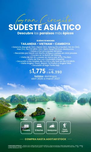 GRAN CIRCUITO SUDESTE ASIÁTICO - TAILANDIA - VIETNAM - CAMBOYA - (13D-12N) - Válido hasta agotar stock