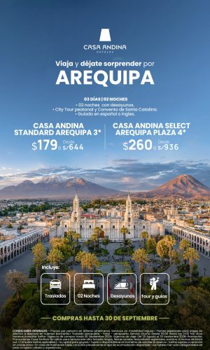 Promociones Casa Andina - Arequipa - (03D-02N) - Válido hasta el 30 Septiembre 2026