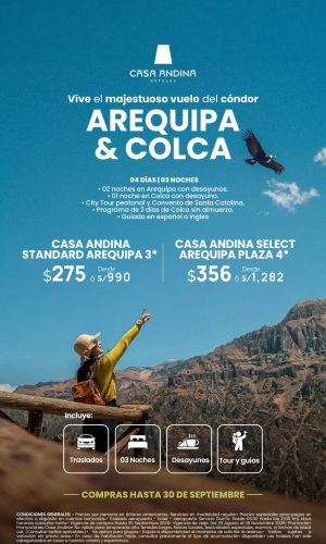 Promociones Casa Andina - Arequipa & Colca - (04D-03N) - Váldio hasta el 30 Septiembre 2026