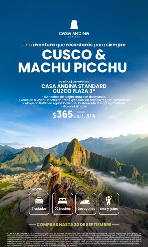 Promociones Casa Andina - Cusco & Machu Picchu - (03D-02N) - Válido hasta el 30 Septiembre 2026
