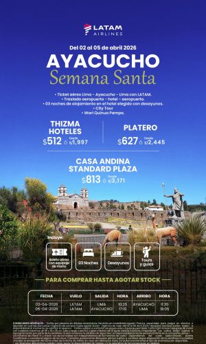 Semana Santa Ayacucho con LAN 2026 - (04D-03N) - (Del 02 al 05 Abril 2026) - Válido hasta agotar stock