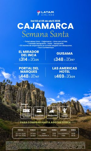 Semana Santa Cajamarca con LAN 2026 - (04D-03N) - (Del 02 al 05 Abril 2026) - Válido hasta agotar stock