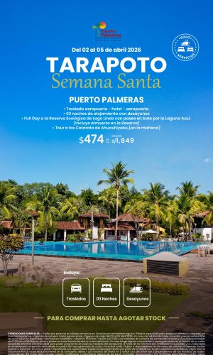 Semana Santa Tarapoto Puerto Palmeras (Solo Servicios) - (04D-03N) - (Del 02 al 05 Abril 2026) - Válido hasta agotar stock