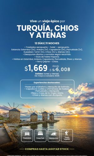 TURQUÍA CHÍOS Y ATENAS - (12D-11N) - Válido hasta agotar stock