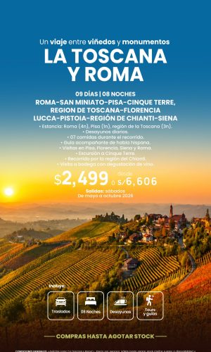 UN VIAJE ENTRE VIÑEDOS Y MONUMENTOS LA TOSCANA Y ROMA - (09D-08N) - Válido hasta agotar stock