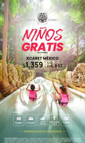 Xcaret Mexico - Niños Gratis - (04D-03N) - Válido hasta el 31 Agosto 2026